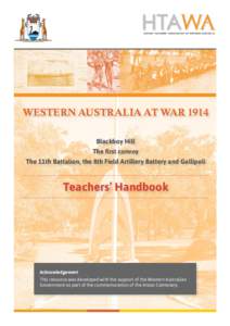 WESTERN AUSTRALIA AT WAR 1914 Blackboy Hill The first convoy The 11th Battalion, the 8th Field Artillery Battery and Gallipoli  Teachers’ Handbook