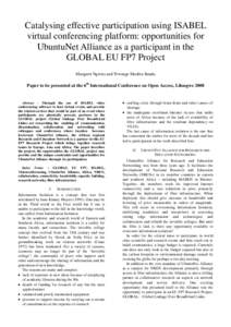 Catalysing effective participation using ISABEL virtual conferencing platform: opportunities for UbuntuNet Alliance as a participant in the GLOBAL EU FP7 Project Margaret Ngwira and Tiwonge Msulira Banda