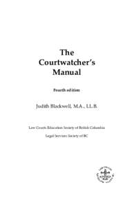 The Courtwatcher’s Manual Fourth edition  Judith Blackwell, M.A., LL.B.