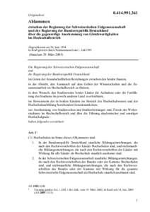 Abkommen vom 20. Juni 1994 zwischen der Regierung der Schweizerischen Eidgenossenschaft und der Regierung der Bundesrepublik Deutschland über die gegenseitige Anerkennung  von Gleichwertigkeiten im Hochschulbereich (mit