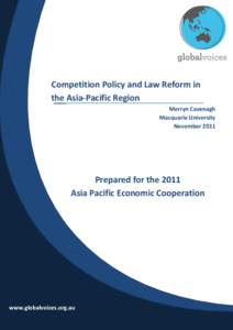 Competition Policy and Law Reform in the Asia-Pacific Region Merryn Cavenagh Macquarie University November 2011