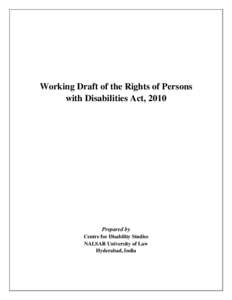 Working Draft of the Rights of Persons with Disabilities Act, 2010 Prepared by Centre for Disability Studies NALSAR University of Law
