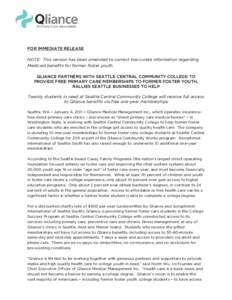 FOR IMMEDIATE RELEASE NOTE: This version has been amended to correct inaccurate information regarding Medicaid benefits for former foster youth. QLIANCE PARTNERS WITH SEATTLE CENTRAL COMMUNITY COLLEGE TO PROVIDE FREE PRI