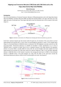 Aligning Local Transverse Mercator (LTM) Grids with UTM Grids such as the Papua New Guinea Map Grid (PNGMG) Richard Stanaway Quickclose Pty. Ltd., PO Box 1364, Carlton, VIC, 3053, Australia email: richard.stanaway@quickc