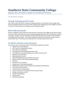 Southern State Community College January 2011 President’s Report to the Board of Trustees Dr. Kevin Boys, President Strategic Visioning and 2011 Goals One of the results of the board’s retreat and meeting should be a