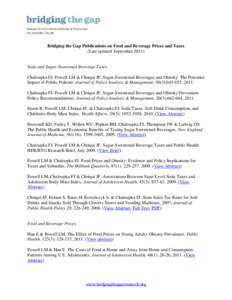 Bridging the Gap Publications on Food and Beverage Prices and Taxes (Last updated September[removed]Soda and Sugar-Sweetened Beverage Taxes Chaloupka FJ, Powell LM & Chriqui JF. Sugar-Sweetened Beverages and Obesity: The P