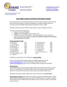 2014 AMMI CANADA LIFETIME ACHIEVEMENT AWARD This award recognizes outstanding contributions in clinical or basic research or advocacy in the fields of infectious diseases or medical microbiology by a member of AMMI Canad