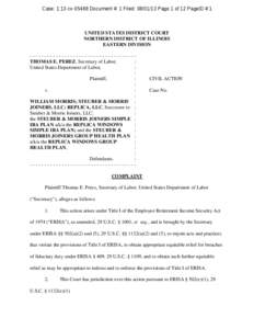 Case: 1:13-cv[removed]Document #: 1 Filed: [removed]Page 1 of 12 PageID #:1  UNITED STATES DISTRICT COURT NORTHERN DISTRICT OF ILLINOIS EASTERN DIVISION ------------------------------------THOMAS E. PEREZ, Secretary of Lab