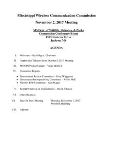 Mississippi Wireless Communication Commission November 2, 2017 Meeting MS Dept. of Wildlife, Fisheries, & Parks Commission Conference Room 1505 Eastover Drive Jackson, MS