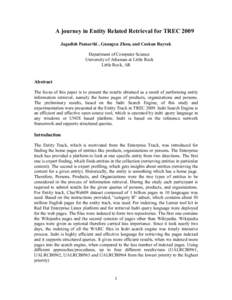 A journey in Entity Related Retrieval for TREC 2009 Jagadish Pamarthi , Guangxu Zhou, and Coskun Bayrak Department of Computer Science University of Arkansas at Little Rock Little Rock, AR