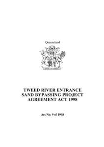 Queensland  TWEED RIVER ENTRANCE SAND BYPASSING PROJECT AGREEMENT ACT 1998