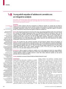 Articles  Young adult sequelae of adolescent cannabis use: an integrative analysis Edmund Silins, L John Horwood, George C Patton, David M Fergusson, Craig A Olsson, Delyse M Hutchinson, Elizabeth Spry, John W Toumbourou