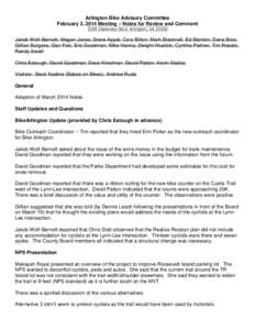 Arlington Bike Advisory Committee February 3, 2014 Meeting – Notes for Review and Comment 2100 Clarendon Blvd. Arlington, VAJakob Wolf-Barnett, Megan Jones, Steve Appel, Cory Bilton, Mark Blacknell, Ed Blanton, 