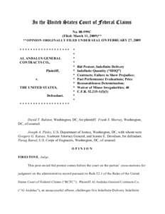 In the United States Court of Federal Claims No. 08-599C (Filed: March 11, 2009)** **OPINION ORIGINALLY FILED UNDER SEAL ON FEBRUARY 27, 2009  *******************