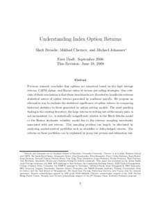 Understanding Index Option Returns Mark Broadie, Mikhail Chernov, and Michael Johannes∗ First Draft: September 2006 This Revision: June 18, 2008  Abstract