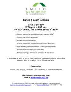 Lunch & Learn Session October 30, [removed]:00 p.m. – 1:30 p.m. The Skill Centre, 141 Dundas Street, 6th Floor  Looking to strengthen your leadership and coaching skills?  Improve inter-cultural awareness?