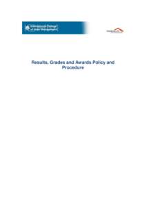 Results, Grades and Awards Policy and Procedure Results, Grades and Awards Policy and Procedure Modification history Date