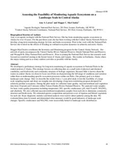 Abstract #190  Assessing the Feasibility of Monitoring Aquatic Ecosystems on a Landscape Scale in Central Alaska Amy S. Larsen1 and Maggie C. MacCluskie2 1