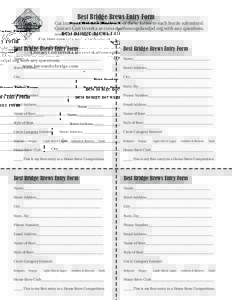 Best Bridge Brews Entry Form Cut into quarters and attach one of these forms to each bottle submitted. 			 Contact Cori Veverka ar  with any questions.