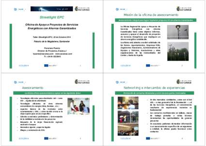 Misión de la oficina de asesoramiento  Streetlight EPC Asesoramiento integral para lograr implantar proyectos SE con Ahorros Garantizados