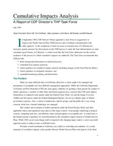 Cumulative Impacts Analysis A Report of CDF Director’s THP Task Force July 1999 Dean Cromwell, Norm Hill, Tom Hoffman , Marc Jameson, John Munn, Bill Snyder, and Bill Stewart  I