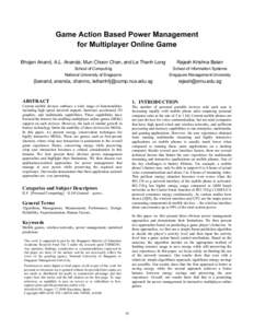 Game Action Based Power Management for Multiplayer Online Game Bhojan Anand, A.L. Ananda, Mun Choon Chan, and Le Thanh Long Rajesh Krishna Balan
