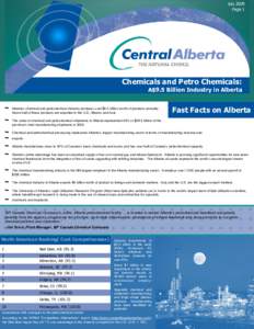 July 2009 Page 1 Chemicals and Petro Chemicals: A$9.5 Billion Industry in Alberta Alberta’s chemical and petrochemical industry produces over $9.5 billion worth of products annually.