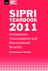 SIPRI Yearbook 2011: Armaments, Disarmament and International Security, Kurzfassung auf Deutsch