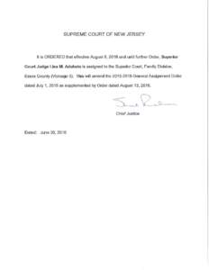 SUPREME COURT OF NEW JERS EY  It is ORDERED that effective August 8, 2016 and until further Order, Superior Court Judge Li sa M. Adubato is assigned to the Superior Court, Family Division, Essex County (Vicinage 5). This