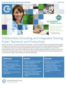 Corporate Education Group Client Spotlight	  Industry: Health Care “More than just a training consultant, Corporate