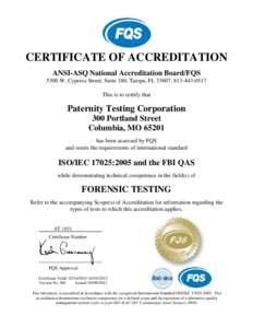 CERTIFICATE OF ACCREDITATION ANSI-ASQ National Accreditation Board/FQS 5300 W. Cypress Street, Suite 180, Tampa, FL 33607, [removed]This is to certify that  Paternity Testing Corporation