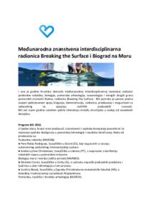 Međunarodna znanstvena interdisciplinarna radionica Breaking the Surface i Biograd na Moru I ove je godine Hrvatska domadin međunarodnoj interdisciplinarnoj terenskoj radionici podvodne robotike, biologije, pomorske ar