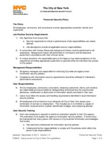 The City of New York CITYWIDE INFORMATION SECURITY POLICY Personnel Security Policy The Policy All employees, contractors, and consultants must be appropriately screened, trained, and