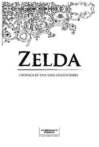 per Yuna B. Zelda. Chronique d’une saga légendaireest édité par Console Syndrome éditions7, rue du 10-Avril — 31500 TOULOUSE  http://www.consolesyndrome.com http://editionspixnlove.fr