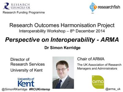 Research Funding Programme  Research Outcomes Harmonisation Project Interoperability Workshop – 8th December 2014 Training Seminar