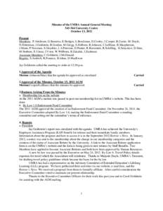 Minutes of the UMRA Annual General Meeting[removed]University Centre October 13, 2012 Present Members: P.Aitchison, G.Baureiss, E.Bridges, L.Brockman, D.Cooley, J.Cooper, R.Currie, M. Doyle, N.Fetterman, J.Goldstein, R.G