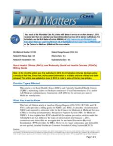 As a result of the Affordable Care Act, claims with dates of service on or after January 1, 2010, received later than one calendar year beyond the date of service will be denied by Medicare. For full details, see the MLN