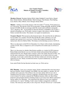 AGA Topeka Chapter Minutes of Chapter Executive Committee December 5, 2007 Members Present: President Sabrina Wells, Kathy Bohnhoff, Linda Farlow, Brandi Baer, Nickie Roberts, Melinda Richter, Marti Leisinger, Nick Krame