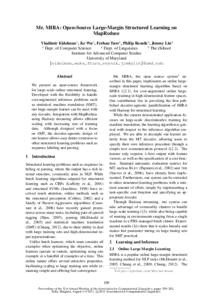 Mr. MIRA: Open-Source Large-Margin Structured Learning on MapReduce Vladimir Eidelman1 , Ke Wu1 , Ferhan Ture1 , Philip Resnik2 , Jimmy Lin3 1 2 3