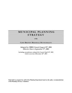 M U N I C I PA L P L A N N I N G STRATEGY of the C APE B RETON R EGIONAL M UNICIPALITY Adopted by CBRM Council August 25th, 2004