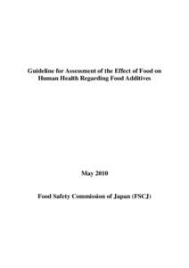 Guideline for Assessment of the Effect of Food on Human Health Regarding Food Additives MayFood Safety Commission of Japan (FSCJ)