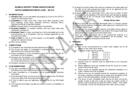 f) Changes to the Nominated Team that occur between the grading date and the date of the first programmed match are to be approved by the Executive Committee before the first match; g) Changes made to any Nominated Team,