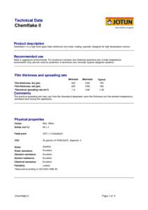 Technical Data  Chemflake II Product description Chemflake II is a high build glass flake reinforced vinyl ester coating, specially designed for high temperature service.