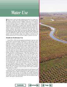 Water Use F resh water is vital to life and to habitat preservation. It is a major component of climate and a determining influence on economic growth and human population patterns. Modern competition for freshwater reso