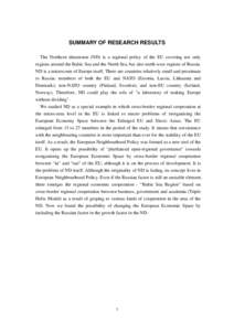 SUMMARY OF RESEARCH RESULTS The Northern dimension (ND) is a regional policy of the EU covering not only regions around the Baltic Sea and the North Sea, but also north-west regions of Russia. ND is a microcosm of Europe