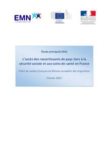 Étude principale[removed]L’accès des ressortissants de pays tiers à la sécurité sociale et aux soins de santé en France Point de contact français du Réseau européen des migrations Février 2014