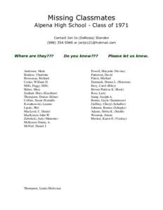 Missing Classmates Alpena High School - Class of 1971 Contact Jeri Jo (DeRosia) Standenor   Where are they???