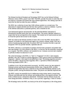 Report to U.S. Election Assistance Commission July 13, 2004 The National Institute of Standards and Technology (NIST) has run the National Software Reference Library (NSRL) project since[removed]The NSRL provides the means