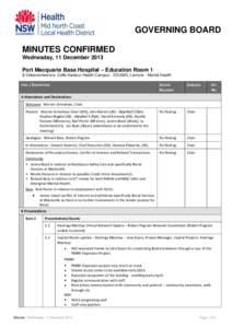 GOVERNING BOARD MINUTES CONFIRMED Wednesday, 11 December 2013 Port Macquarie Base Hospital – Education Room 1 & Videoconference: Coffs Harbour Health Campus - EDU020, Lismore - Mental Health ITEM / DESCRIPTION