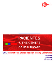 Dear friends and colleagues, How amazing to have everyone listed in these pages meeting, most for the first time in Perú, to discuss the science and future of the field of shared decision making. We live in tumultuous 